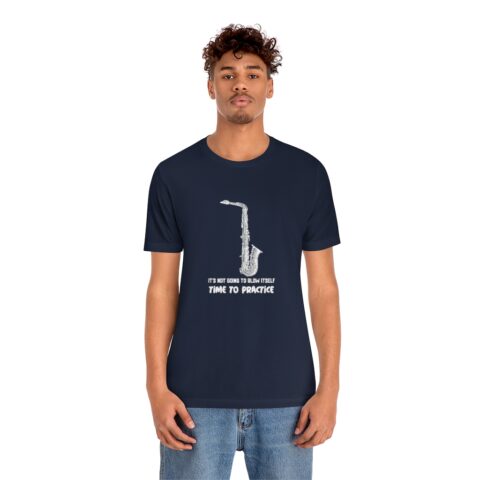 It's not going to blow itself - Saxophone t-shirt
